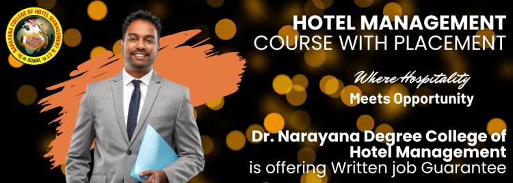 “Hotel Management Course with Placement” Gets Real: Dr. Narayana Degree College Offers Written Job Guarantee