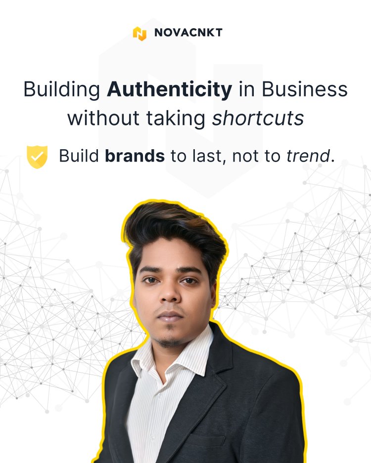 Building Authenticity in Business without taking shortcuts