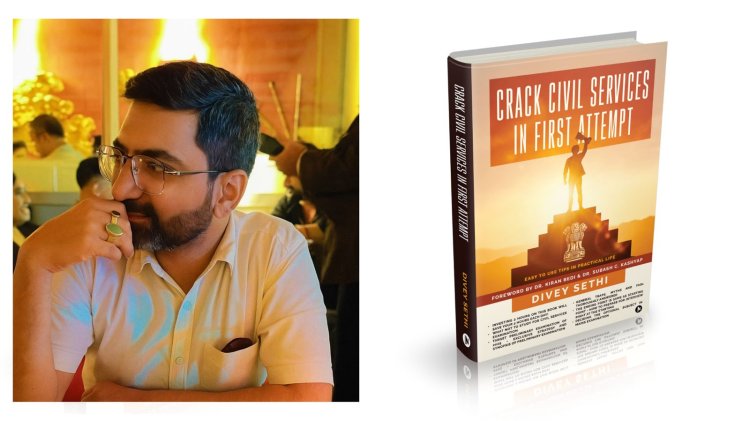 “Crack Civil Services in First Attempt”: IRS Officer Divey Sethi on Smart Strategy, Purpose, and Breaking the Myth of Coaching Dependency