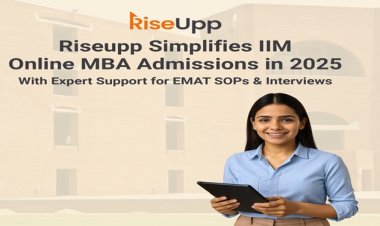 RiseUpp Simplifies IIM Online MBA Admissions in 2025 with Expert Support for EMAT, SOPs & Interviews