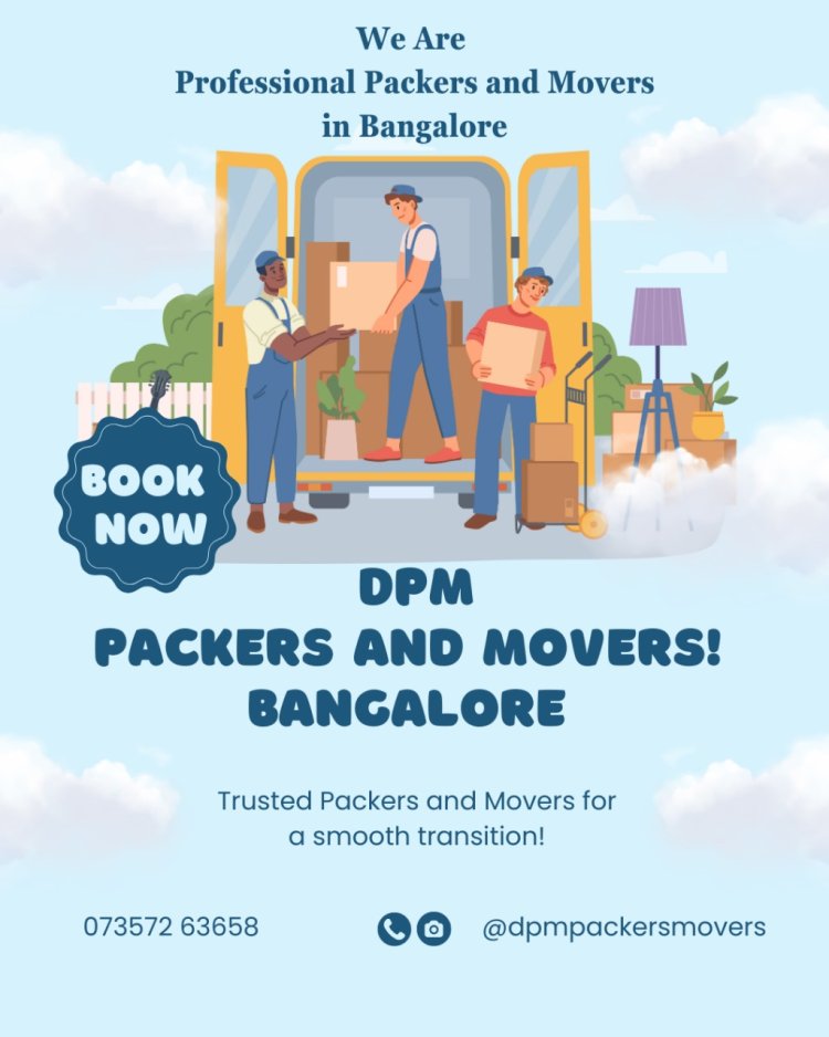 DPM Packers and Movers in Bangalore - Trusted Moving and Packing guideline of Bangalore Our company was established in 2010 and with over decades in business.