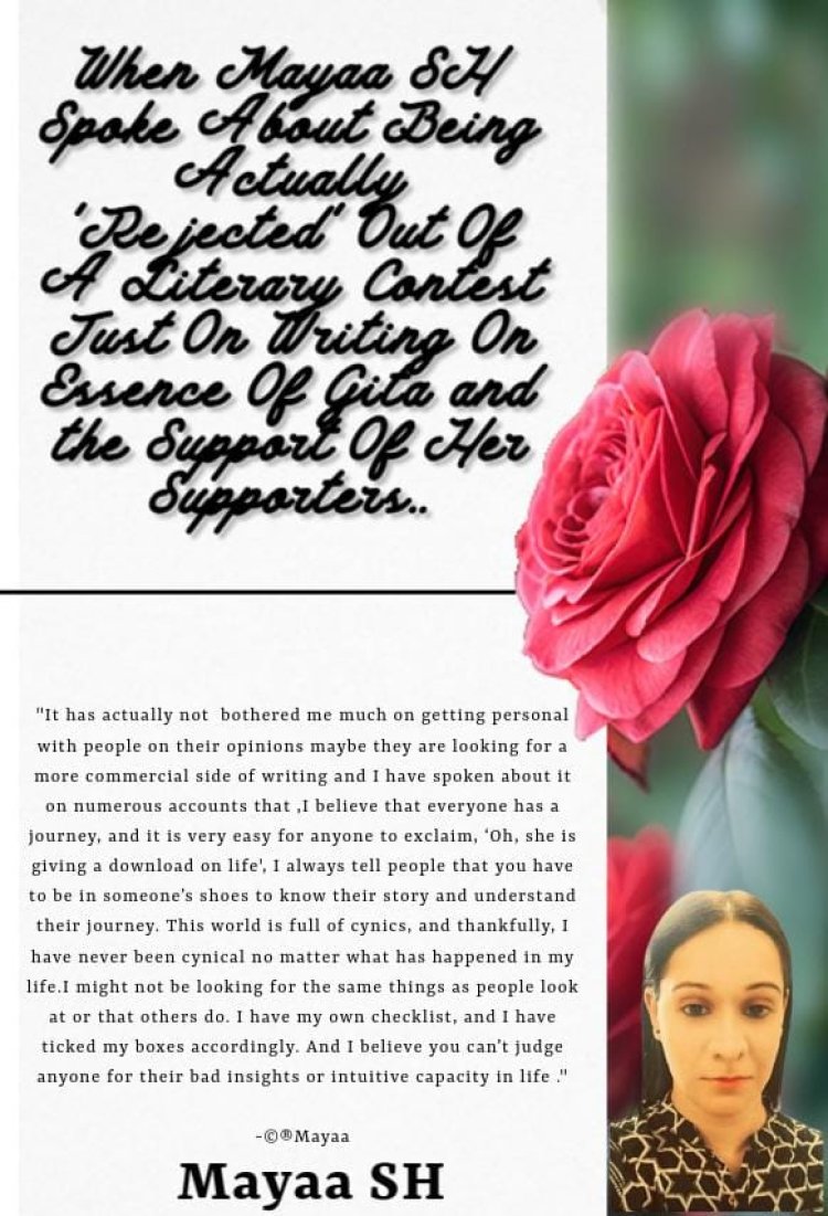 When Mayaa SH Spoke About Being Actually 'Rejected' Out Of A Literary Contest Just On Writing On Essence Of Gita and The Support Of Her Supporters..