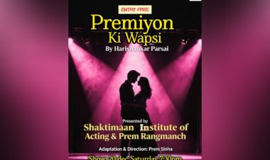 SHAKTIMAAN INSTITUTE OF ACTING presents “Premiyon Ki Wapsi”: A Satirical Take on Love and Society