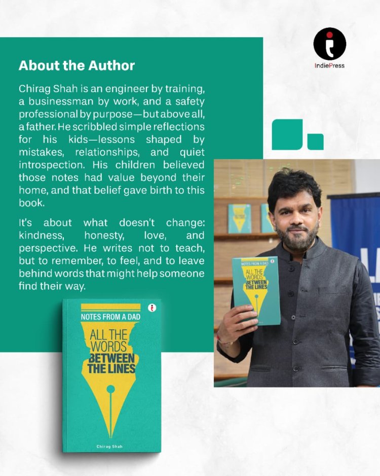 All the Words Between the Lines: Author Chirag Shah on Fatherhood, Life Lessons, and Staying Human in a Changing World