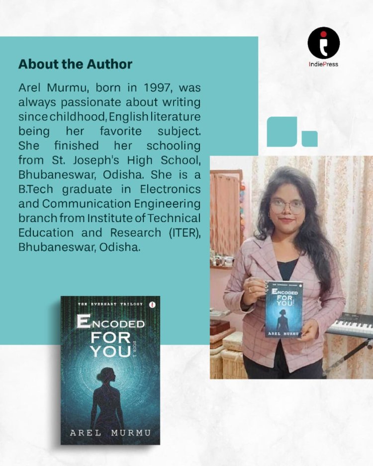 Encoded For You – A Heart-Pounding AI Romance Thriller About Love, Humanity, and the Future” by Author Arel Murmu