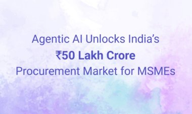 Agentic AI Unlocks India’s ₹50 Lakh Crore Procurement Market for MSMEs