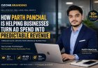 How Parth Panchal Is Helping Businesses Turn Ad Spend Into Predictable Revenue Through Performance Marketing