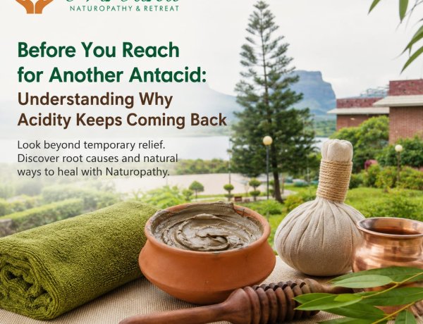 Nirvana Naturopathy and Retreat: A Holistic Approach to Recurring Acidity and Digestive Wellness