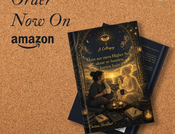 A Colloquy by Author Chetna Shridhar: A Witty Spiritual Journey Into the Higher Self, Inner Wisdom and Modern Life