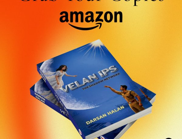 Author Darsan Halan’s VELAN IPS: The Shadow Network Brings Crime, Espionage and Political Conspiracy to a Gripping Indian Thriller