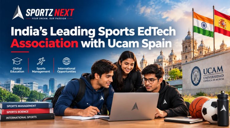 India's Leading Sports EdTech Association with Ucam Spain