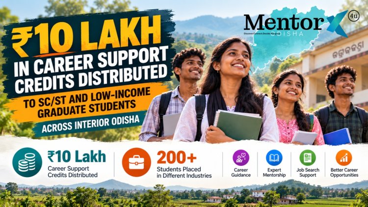 MentorX4u Extends ₹10 Lakh Career Support to Students in Interior Odisha