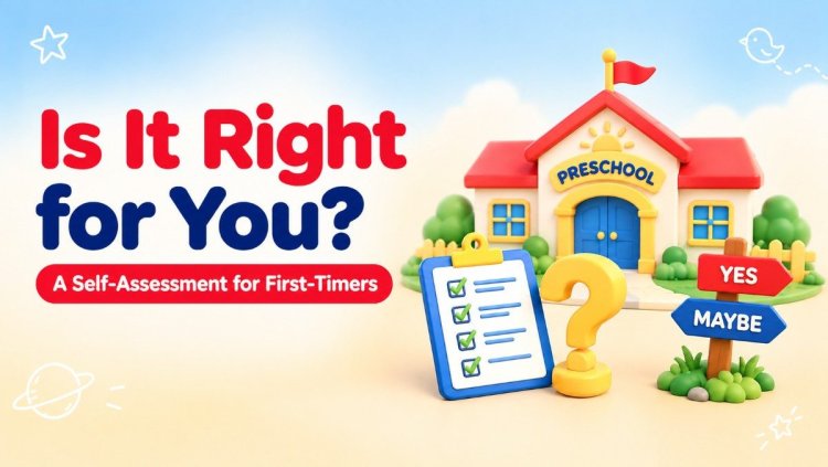 Is a Preschool Franchise Right for You? A Self-Assessment for First-Time Investors